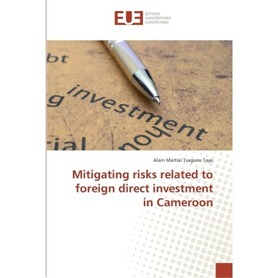 按需印刷Mitigating risks related to foreign direct investment in Cameroon[9786202285469]