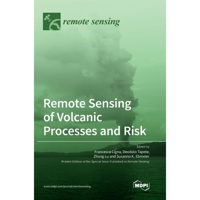 按需印刷Remote Sensing of Volcanic Processes and Risk[9783036501260]