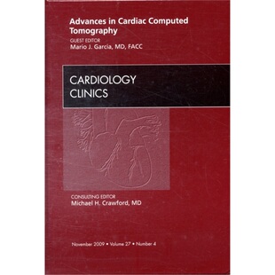 预订Advances in Cardiac Computed Tomography, An Issue of Cardiology Clinics[9781437711981]