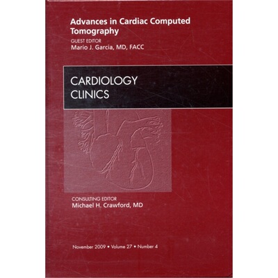 预订Advances in Cardiac Computed Tomography, An Issue of Cardiology Clinics[9781437711981]