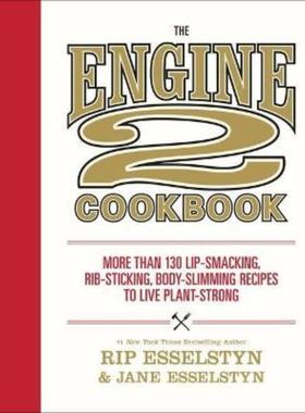 预订The Engine 2 Cookbook : More than 130 Lip-Smacking, Rib-Sticking, Body-Slimming Recipes to Live Plant-Strong