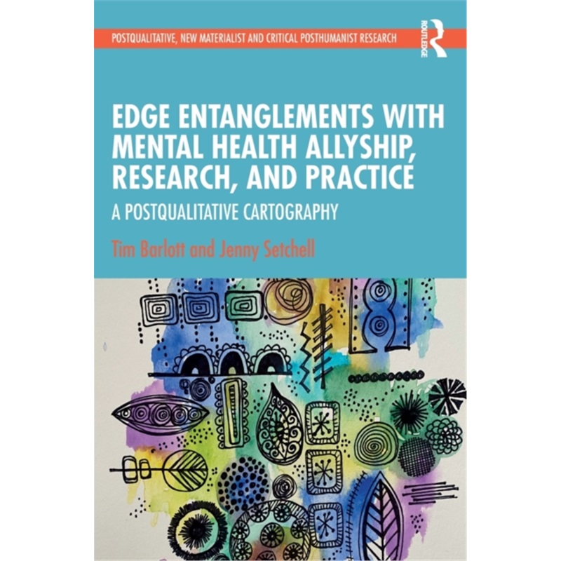 预订Edge Entanglements with Mental Health Allyship, Research, and Practice[9781032260891]