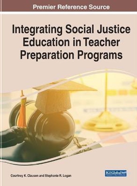 按需印刷不退不换Integrating Social Justice Education in Teacher Preparation Programs[9781799850984]