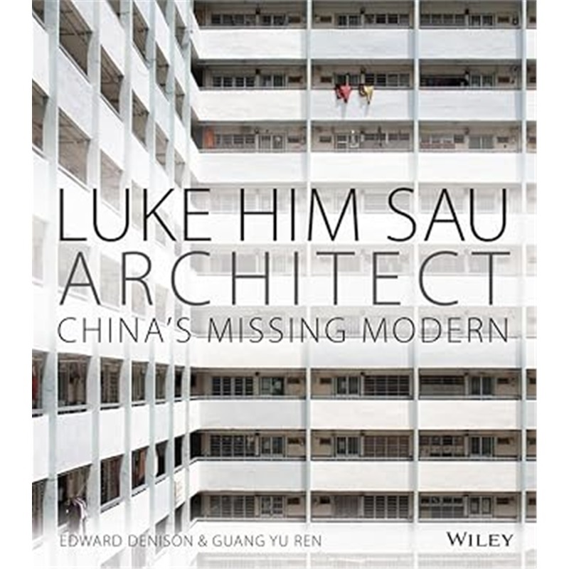 现货Luke Him Sau, Architect: China's Missing Modern[9781118449028]