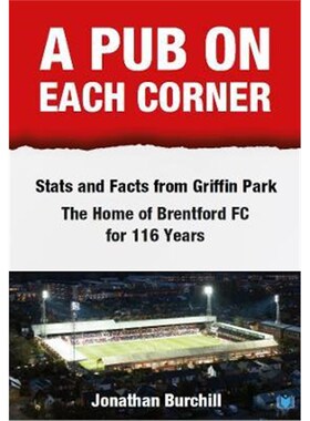 预订A Pub on Each Corner:Stats and Facts from Griffin Park - The Home of Brentford FC for 116 Years