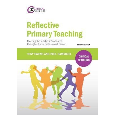 预订Reflective Primary Teaching:Meeting the Teachers' Standards throughout your professional career