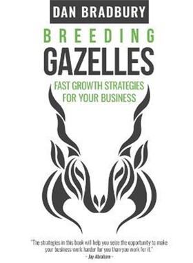 按需印刷不退不换Breeding Gazelles:Fast Growth Strategies for Your Business[9780995453203]