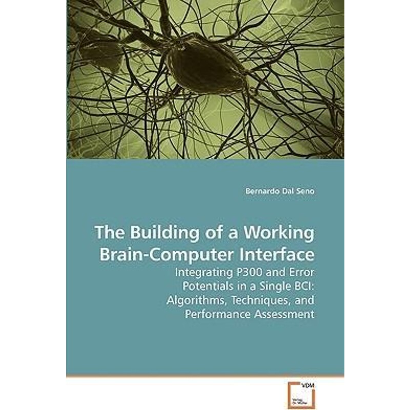 按需印刷不退不换The Building of a Working Brain-Computer Interface[9783639244700]