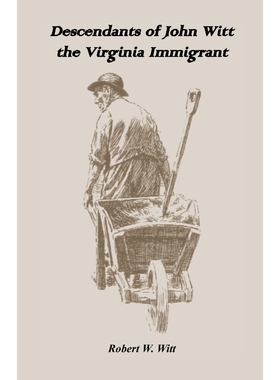 按需印刷Descendants of John Witt, the Virginia Immigrant[9780788408823]