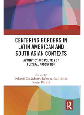 按需印刷不退不换TF Centering Borders in Latin American and South Asian Contexts[9780367404826]