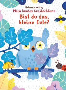 预订【德语】 Mein buntes Gucklochbuch: Bist du das, kleine Eule?[9781789413311]