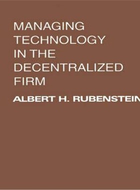 按需印刷不退不换Managing Technology in the Decentralized Firm[9780595149629]