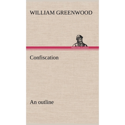 按需印刷Confiscation; an outline[9783849175450]