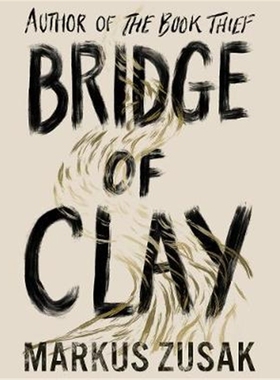 预订Bridge of Clay:The redemptive, joyous bestseller by the author of THE BOOK THIEF