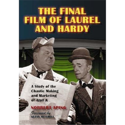 按需印刷不退不换The Final Film of Laurel and Hardy:A Study of the Chaotic Making and Marketing of 