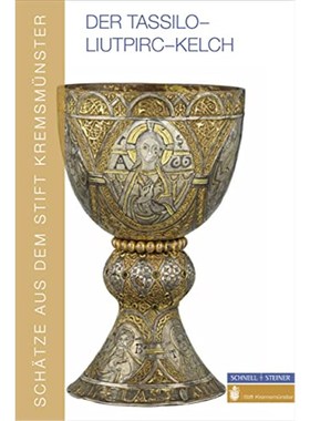 预订【德语】 Der Tassilo-Liutpirc-Kelch:Schätze aus dem Stift Kremsmünster