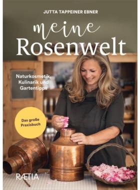 预订【德语】 Meine Rosenwelt:Naturkosmetik, Kulinarik und Gartentipps. Das große Praxi