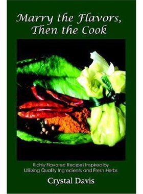 【按需印刷】Marry the Flavors, Then the Cook:Richly Flavored