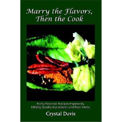 【按需印刷】Marry the Flavors, Then the Cook:Richly Flavored