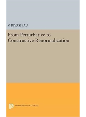 按需印刷不退不换From Perturbative to Constructive Renormalization[9780691636825]