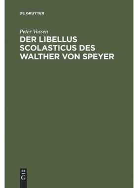 按需印刷DEG Der Libellus Scolasticus des Walther von Speyer[9783110001068]