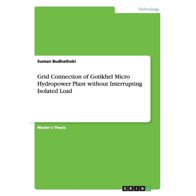 按需印刷不退不换Grid Connection of Gotikhel Micro Hydropower Plant without Interrupting Isolated Load[9783656050254]