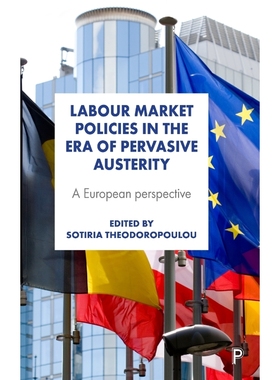 按需印刷Labour market policies in the era of pervasive austerity[9781447335863]