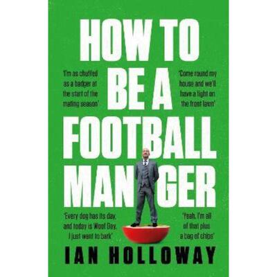 预订How to Be a Football Manager: Enter the hilarious and crazy world of the gaffer