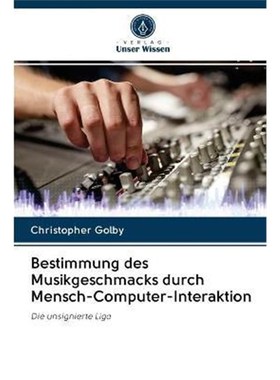 预订【德语】 Bestimmung des Musikgeschmacks durch Mensch-Computer-Interaktion:Die unsignierte Liga