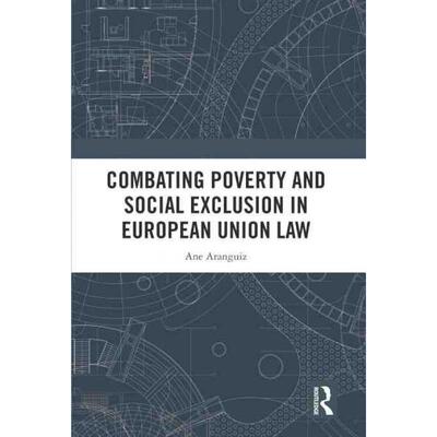 按需印刷TF Combating Poverty and Social Exclusion in European Union Law[9781032119090]