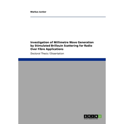 预订Investigation of Millimetre Wave Generation by Stimulated Brillouin Scattering for Radio Over Fibre