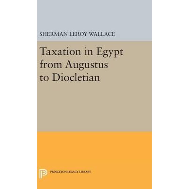 按需印刷不退不换Taxation in Egypt from Augustus to Diocletian[9780691653730]