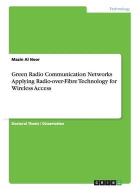按需印刷Green Radio Communication Networks Applying Radio-over-Fibre Technology for Wireless Access[9783656236894]