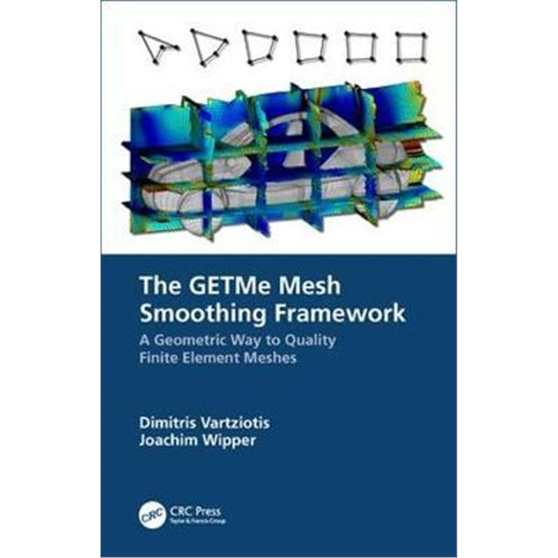 按需印刷The GETMe Mesh Smoothing Framework:A Geometric Way to Quality Finite Element Meshes[9780367023423]