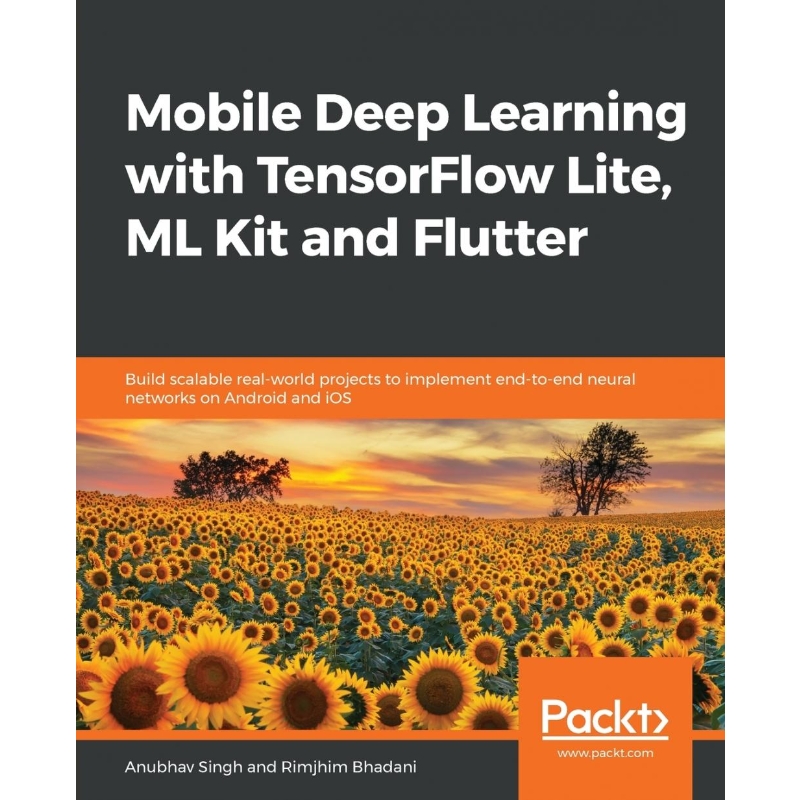 按需印刷Mobile Deep Learning with TensorFlow Lite, ML Kit and Flutter[9781789611212]