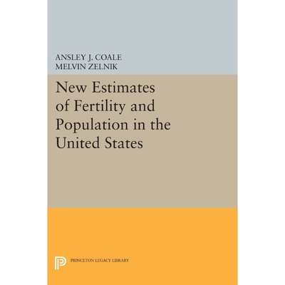 按需印刷New Estimates of Fertility and Population in the United States[9780691625225]
