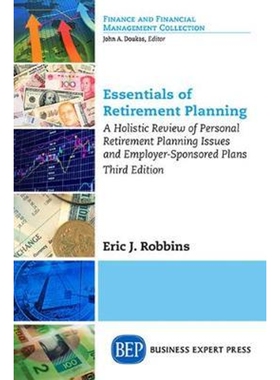 预订不退不换Essentials of Retirement Planning:A Holistic Review of Personal Retirement Planning Issues and Employer-Spon