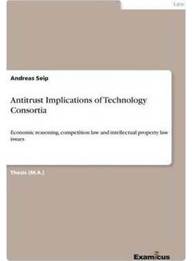按需印刷Antitrust Implications of Technology Consortia[9783869430461]