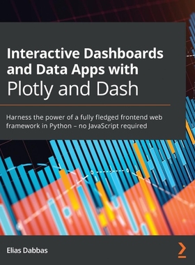 按需印刷Interactive Dashboards and Data Apps with Plotly and Dash[9781800568914]