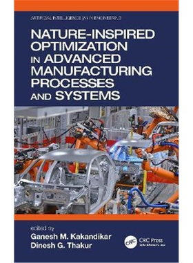 按需印刷不退不换Nature-Inspired Optimization in Advanced Manufacturing Processes and Systems[9780367532604]
