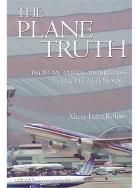 按需印刷The Plane Truth From An American Airlines Flight Attendant[9781440106552]