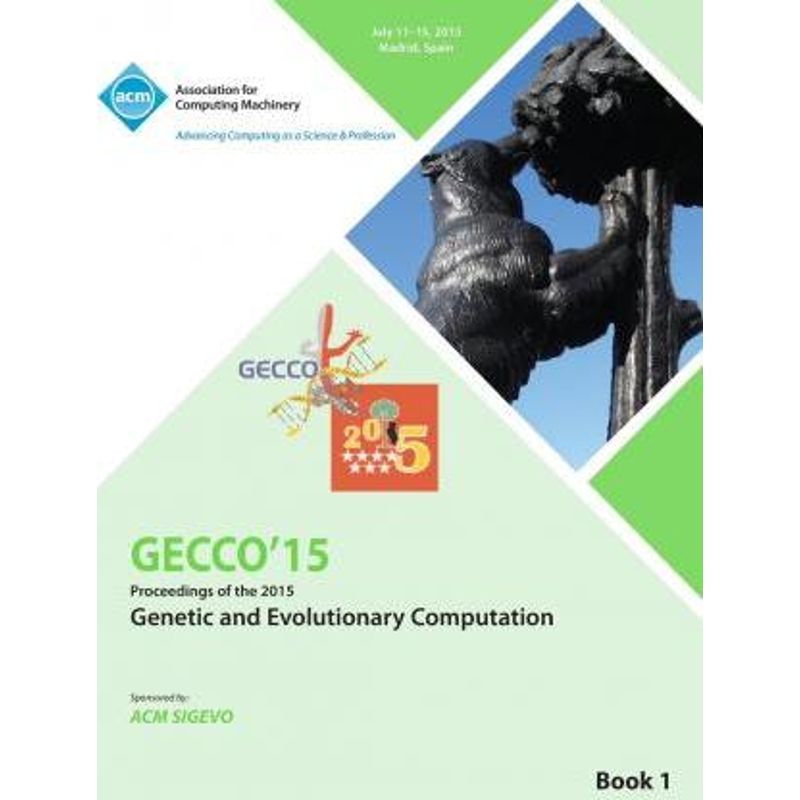 按需印刷GECCO 15 2015 Genetic and Evolutionary Computation Conference VOL 1[9781450338820]