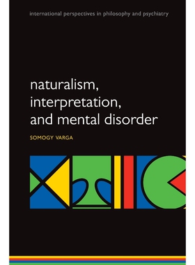 按需印刷不退不换Naturalism, Interpretation, and Mental Disorder[9780198747253]