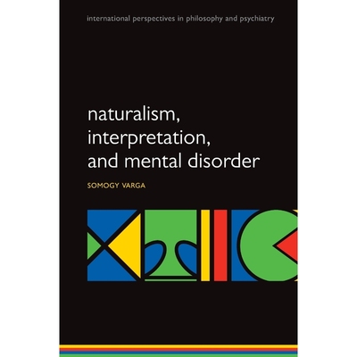 按需印刷Naturalism, Interpretation, and Mental Disorder[9780198747253]