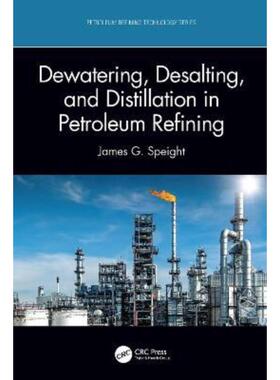 按需印刷不退不换TF Dewatering, Desalting, and Distillation in Petroleum Refining[9781032027340]