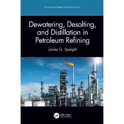 按需印刷TF Dewatering, Desalting, and Distillation in Petroleum Refining[9781032027340]