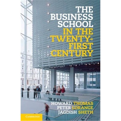 按需印刷不退不换The Business School in the Twenty-First Century:Emergent Challenges and New Business Models[978110701380