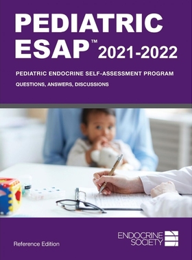 预订Pediatric ESAP 2021-2022 Pediatric Endocrine Self-Assessment Program Questions, Answers, Discussions