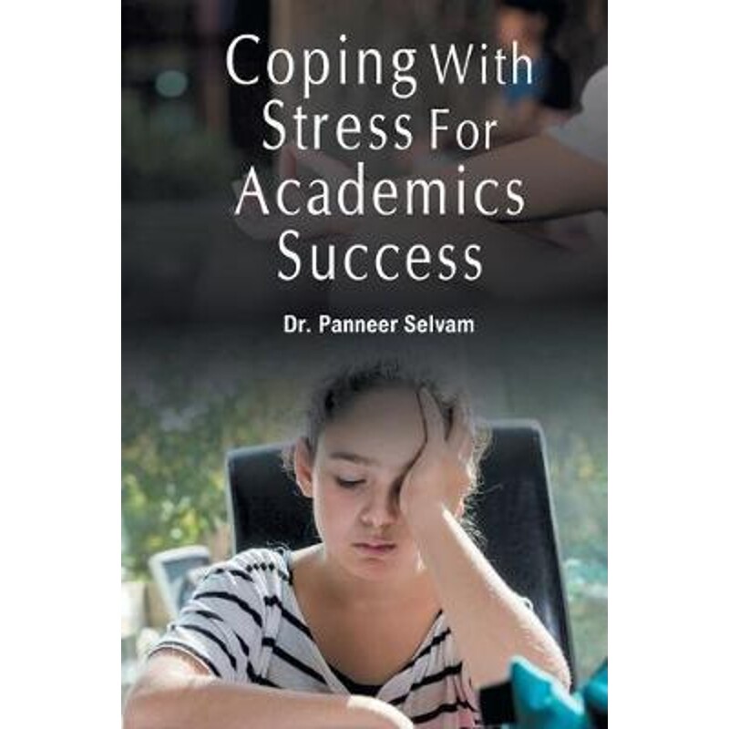 按需印刷不退不换COPING WITH STRESS FOR ACADEMICS SUCCESS[9789386690128]