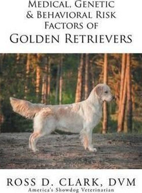 预订Medical, Genetic & Behavioral Risk Factors of Golden Retrievers